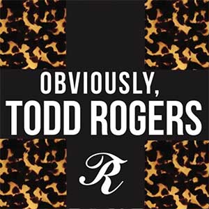Obviously Todd Rogers